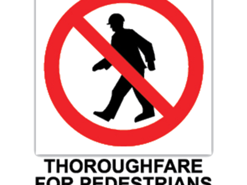 Thoroughfare for Pedestrians Prohibited